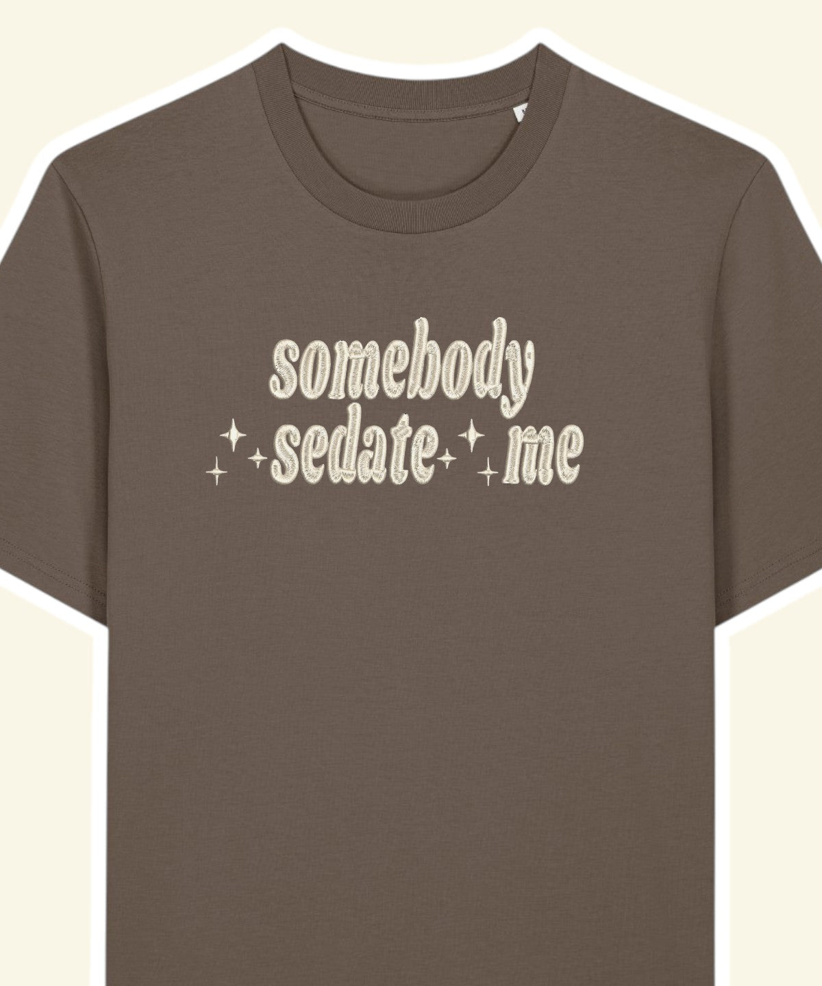 Somebody Sedate Me embroidered t-shirt