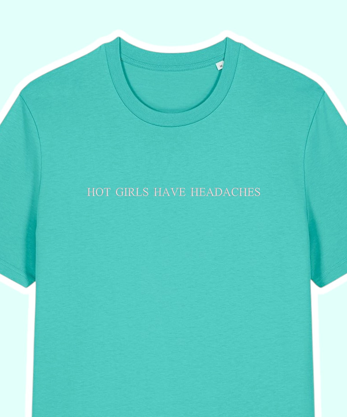 Hot Girls Have Headaches embroidered t-shirt