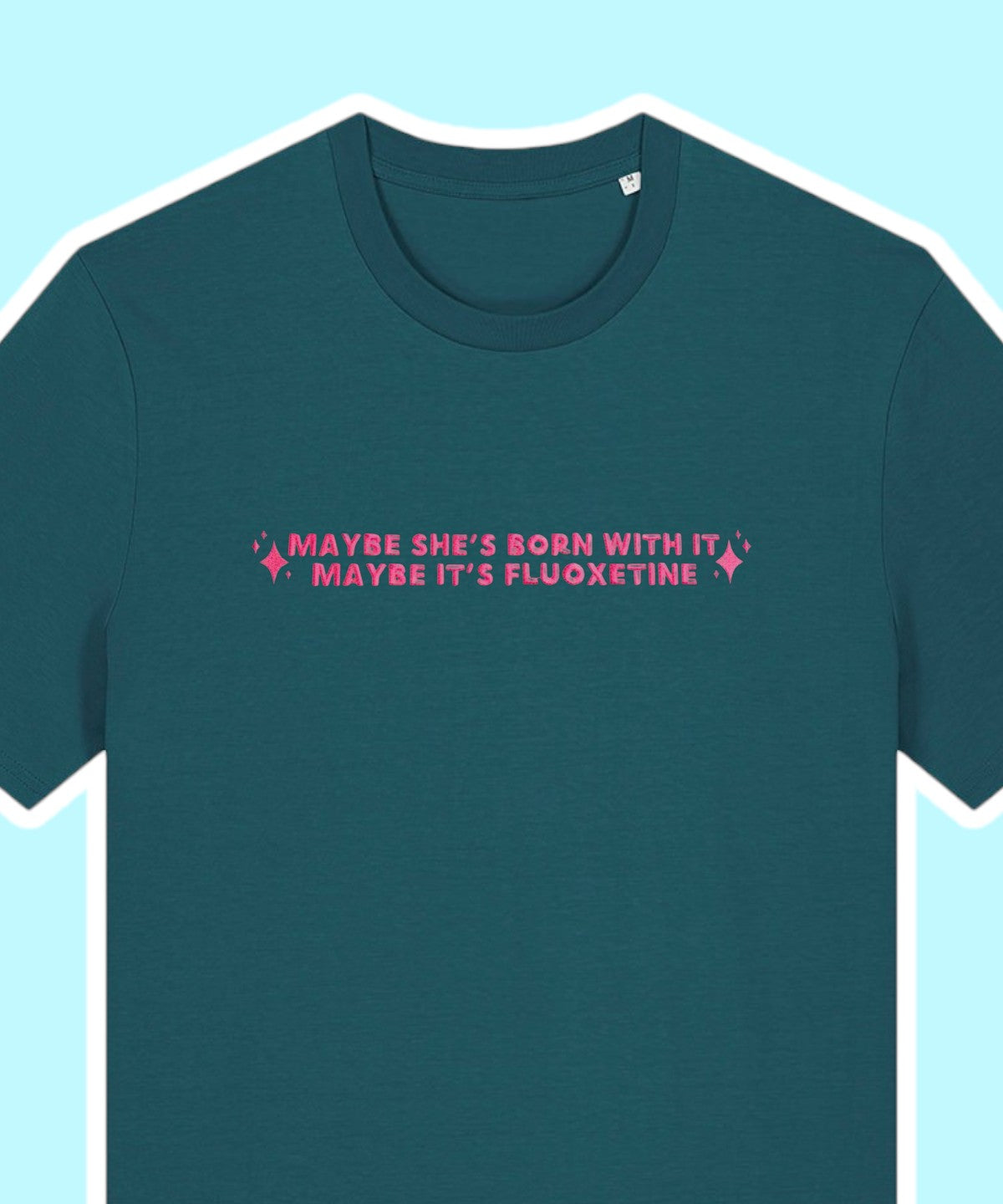 Maybe It's Fluoxetine embroidered t-shirt
