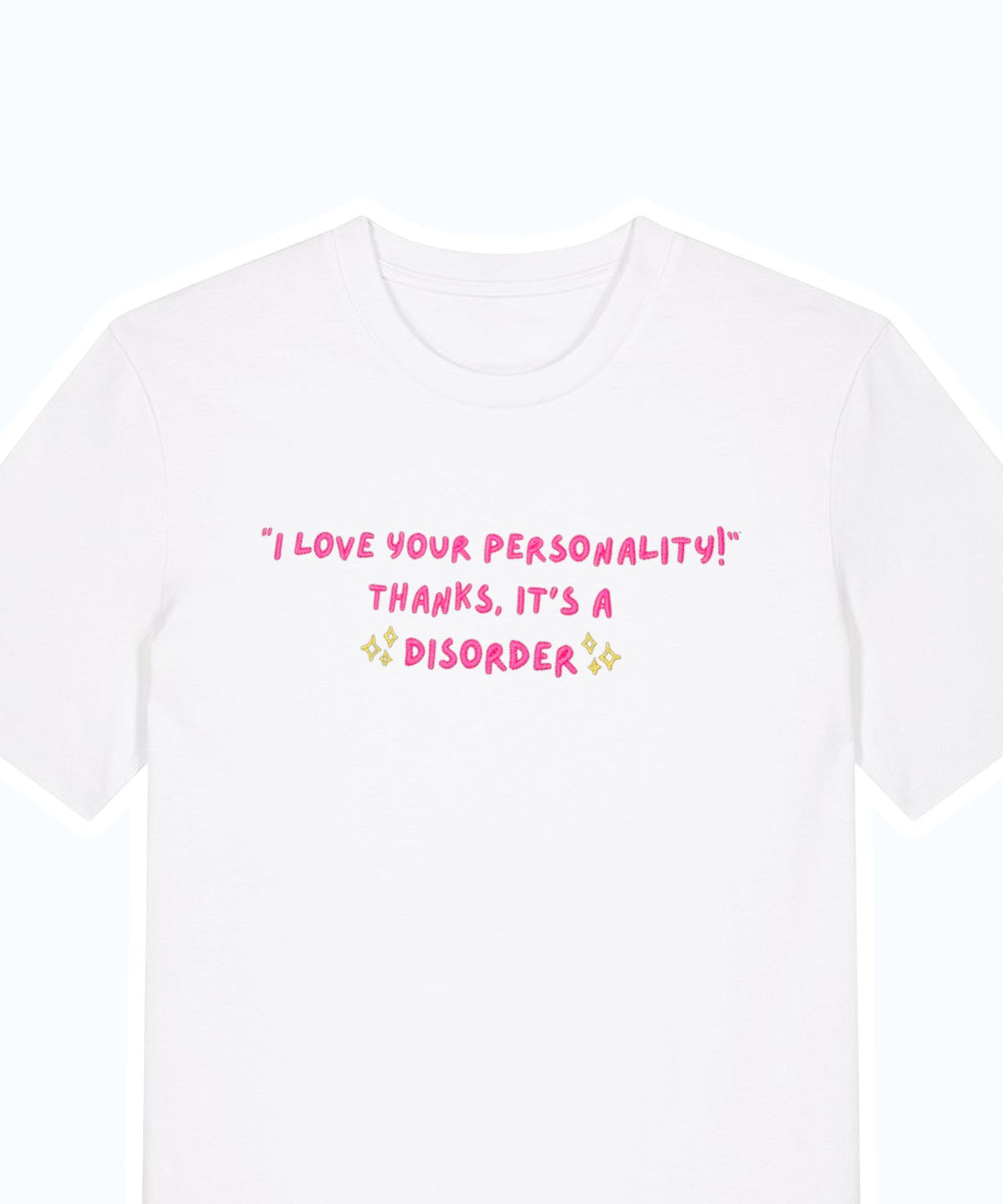 I Love Your Personality! embroidered t-shirt