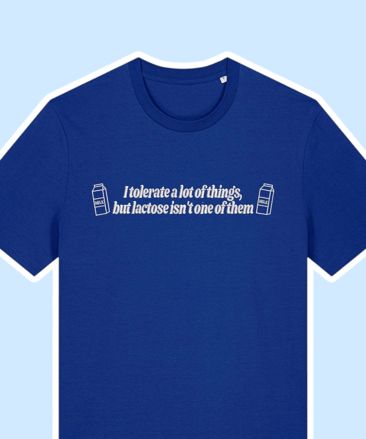 I Don’t Tolerate Lactose embroidered t-shirt