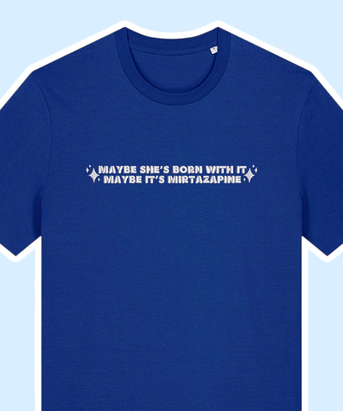 Maybe It's Mirtazapine embroidered t-shirt