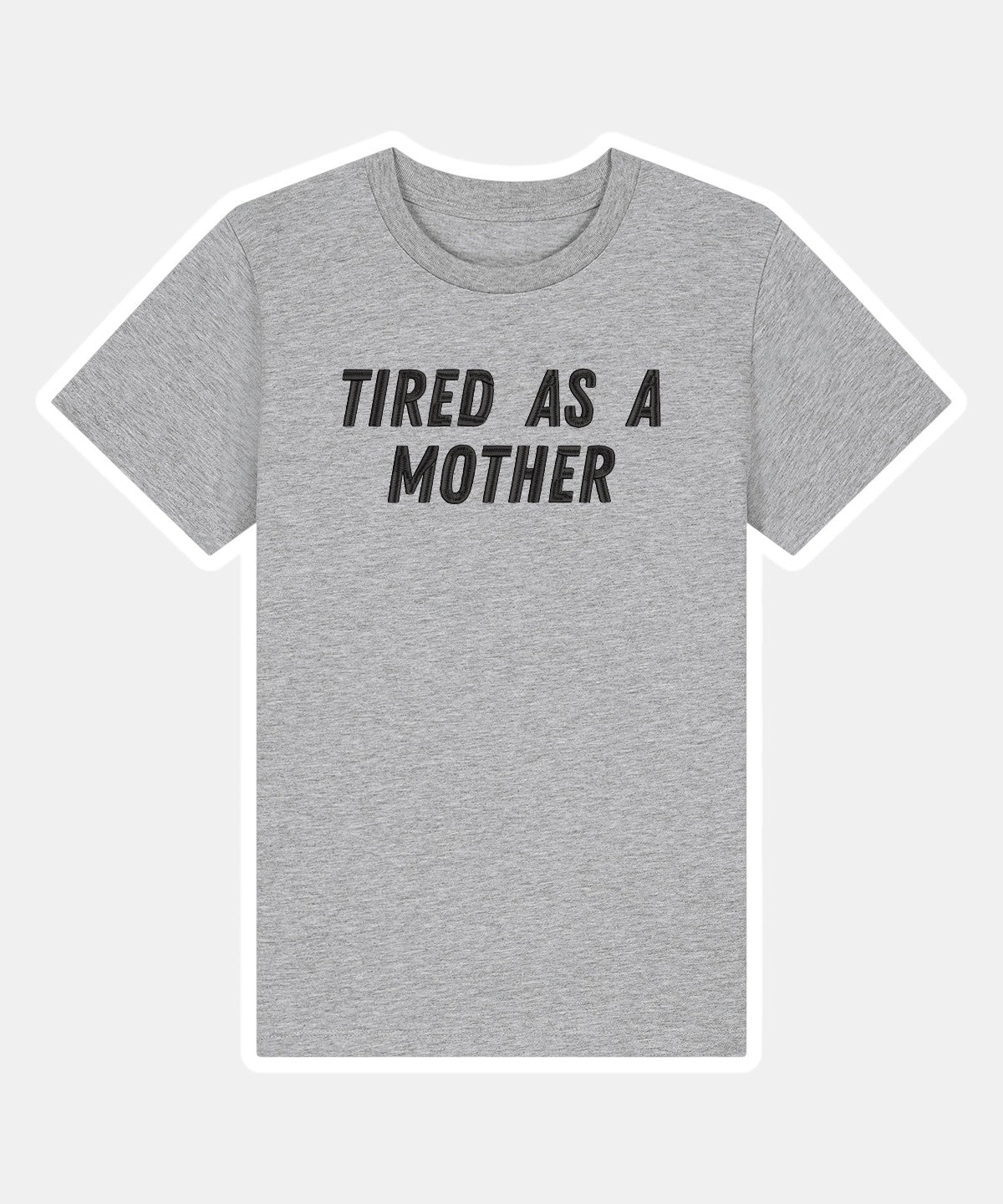 Tired As A Mother embroidered t-shirt