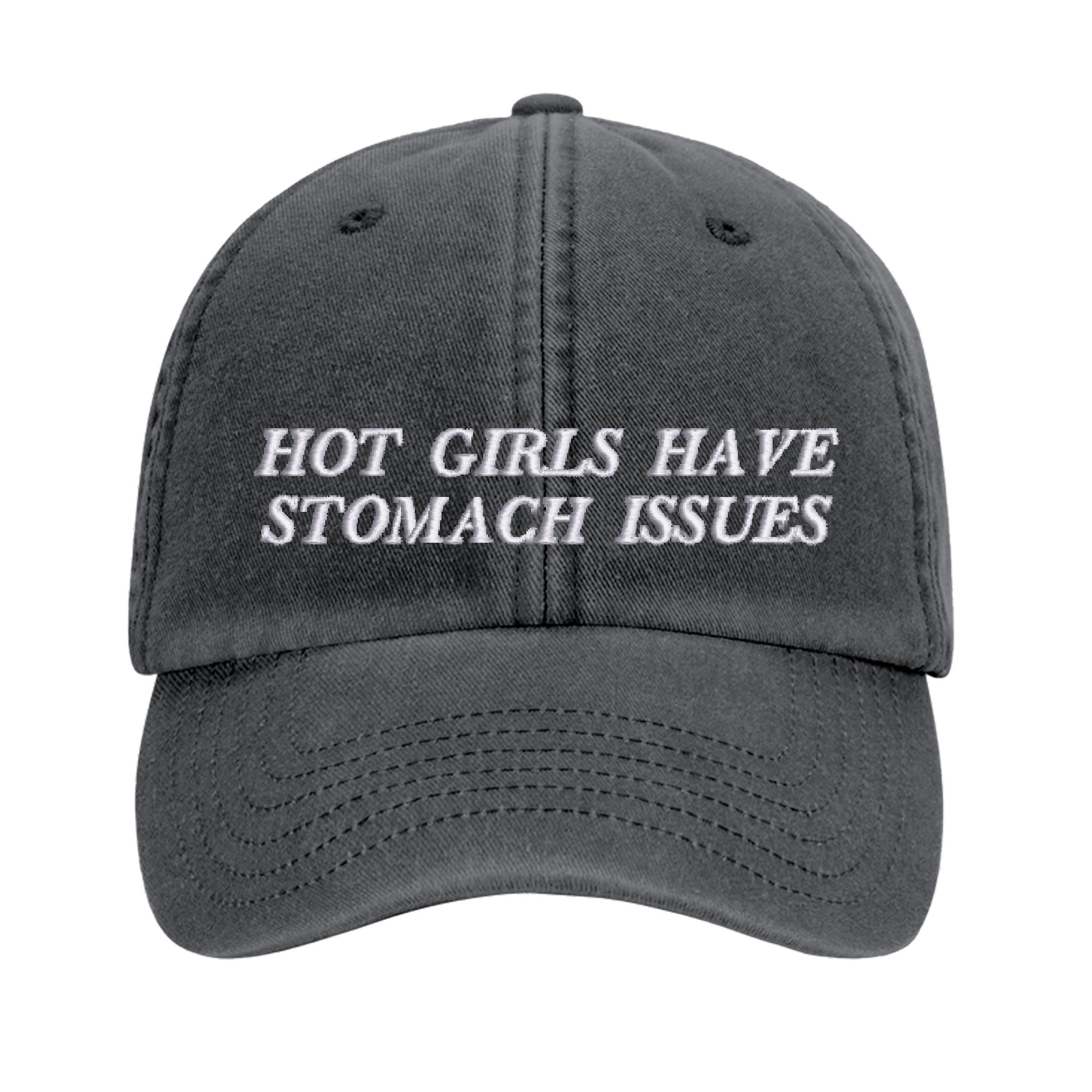 Hot Girls Have Stomach Issues embroidered baseball cap - Tired Girl Apparel