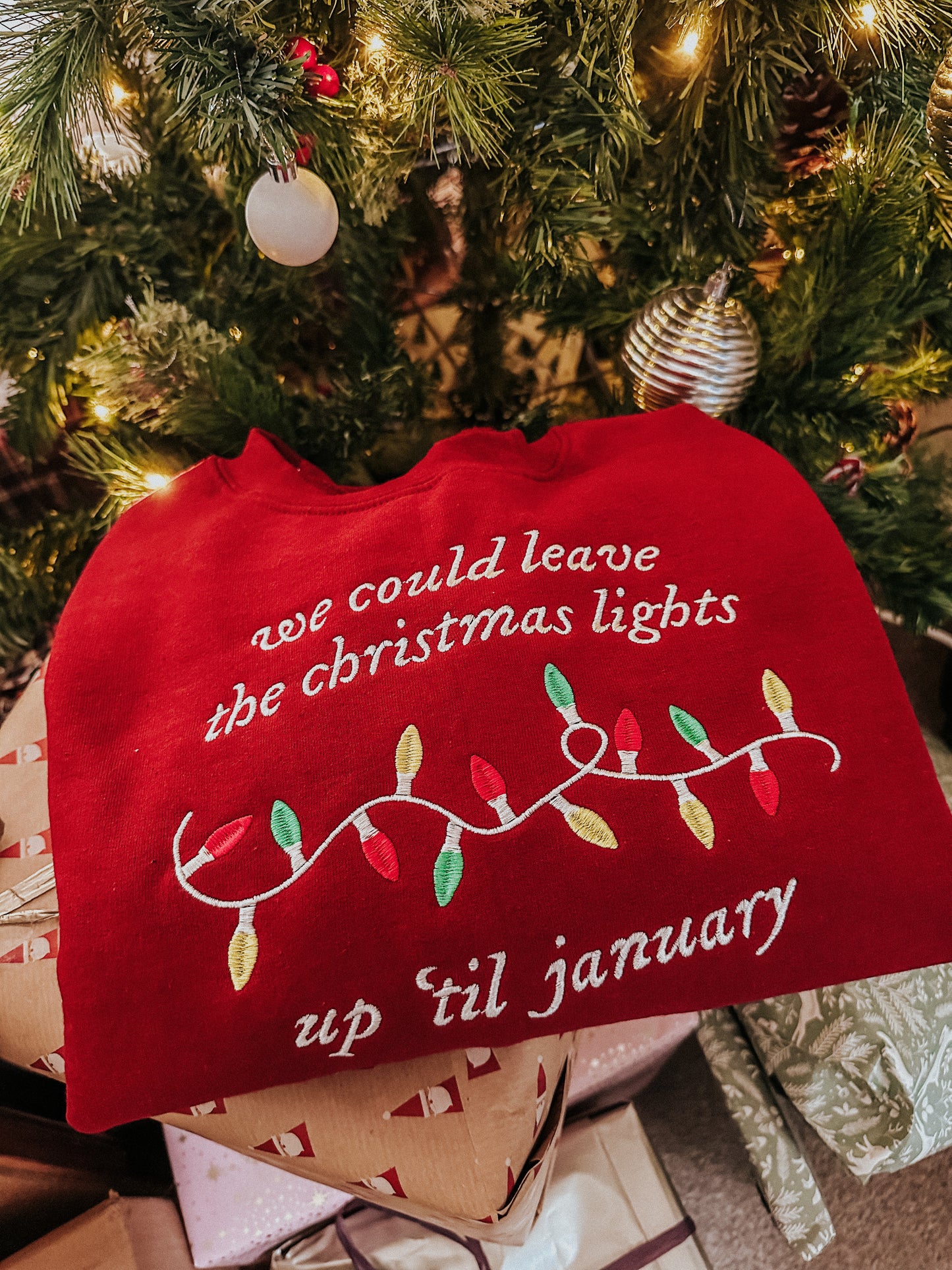 We Could Leave The Christmas Lights Up Til January embroidered crewneck - Tired Girl Apparel