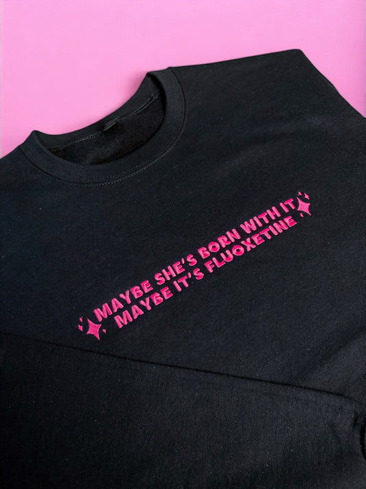 Maybe It's Fluoxetine embroidered sweatshirt - Tired Girl Apparel
