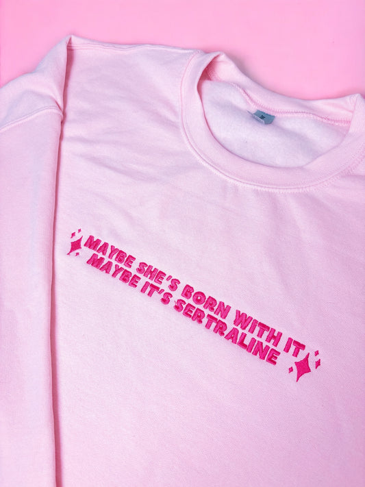 Maybe It's Sertraline embroidered sweatshirt - Tired Girl Apparel