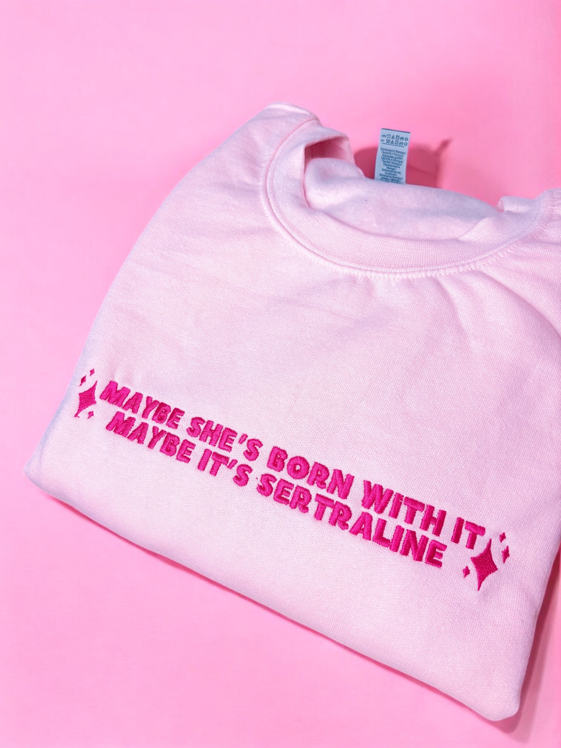 Maybe It's Sertraline embroidered sweatshirt - Tired Girl Apparel