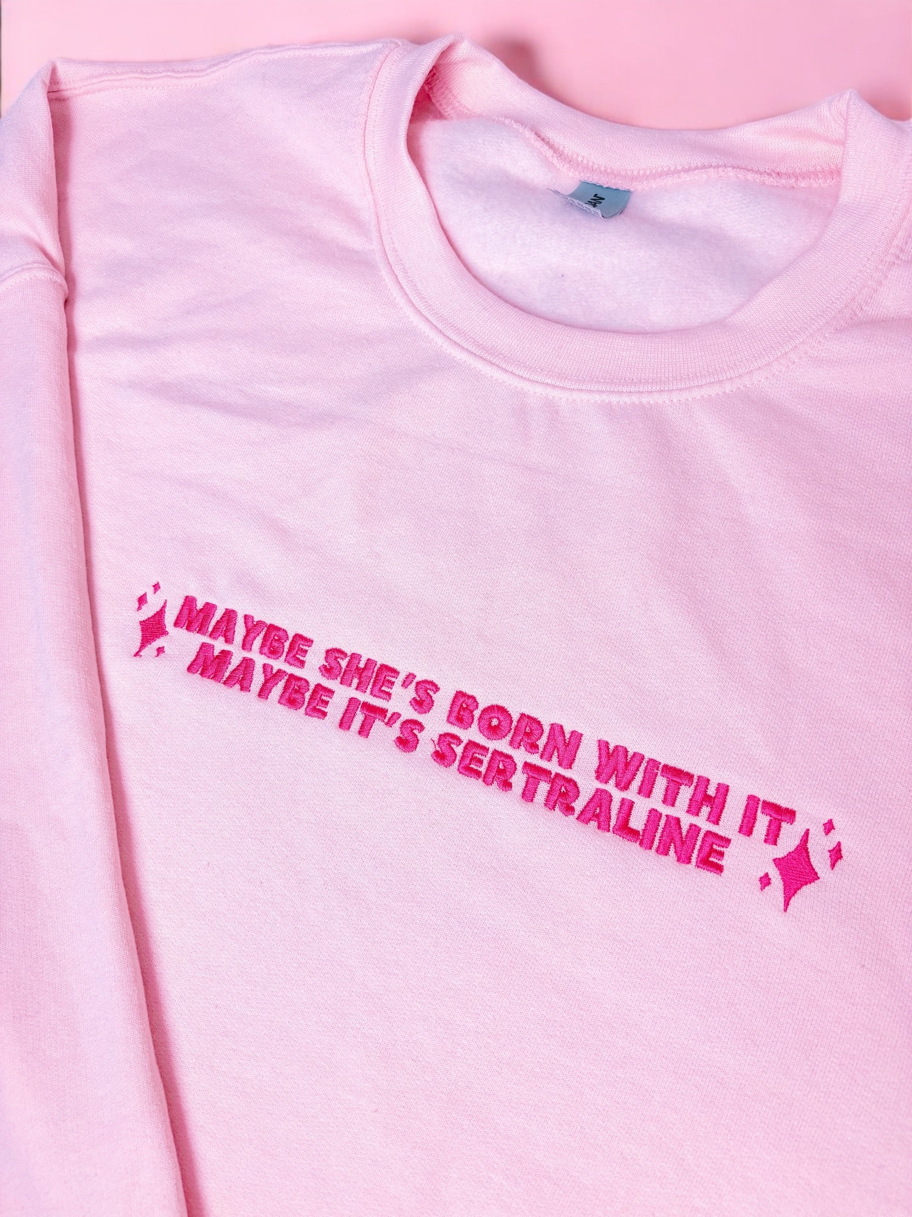 Maybe It's Sertraline embroidered sweatshirt - Tired Girl Apparel