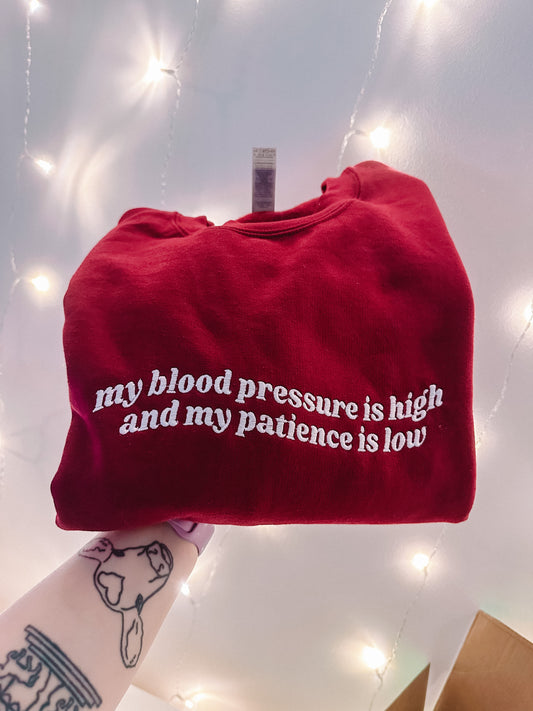 My Blood Pressure Is High embroidered crewneck sweatshirt - Tired Girl Apparel