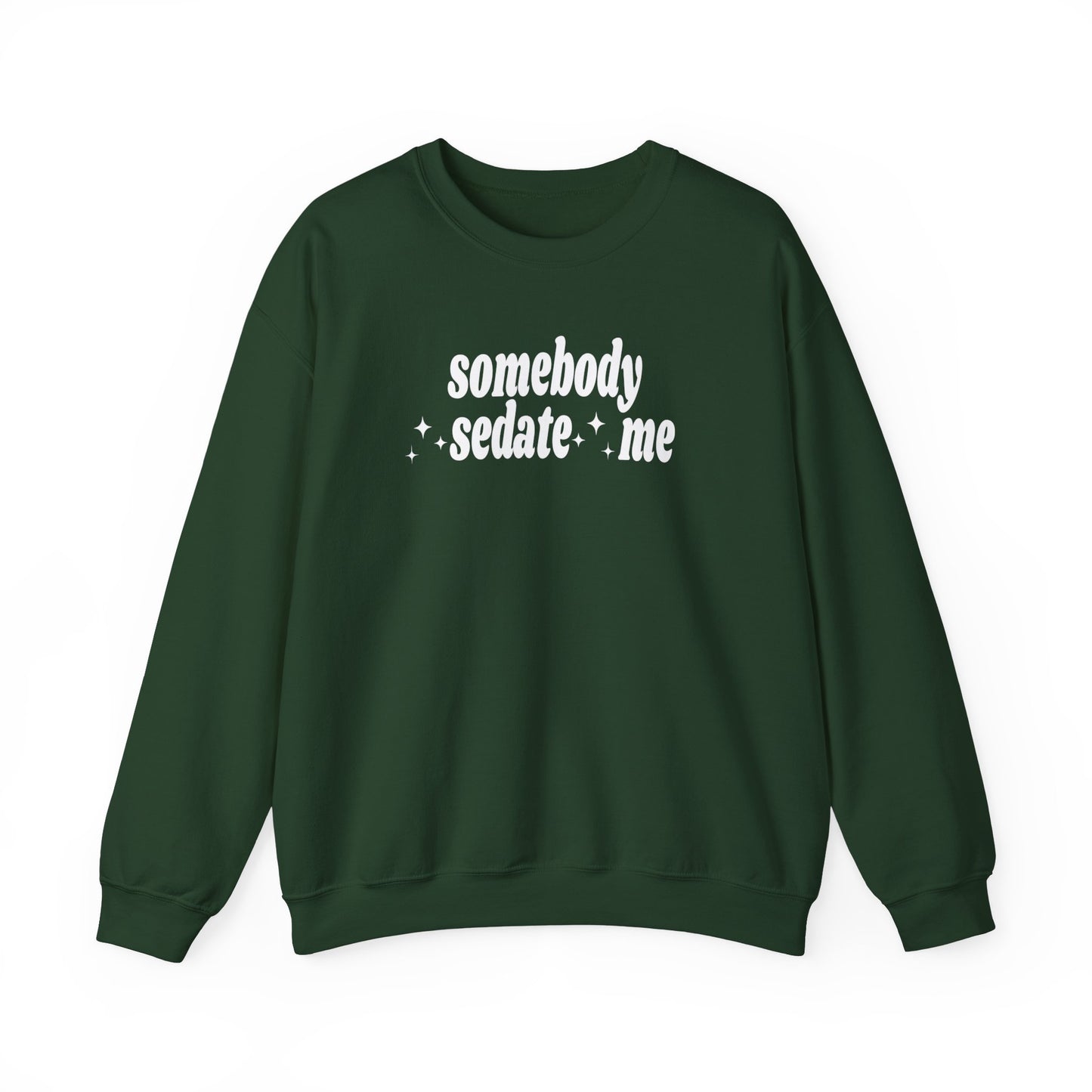 Somebody Sedate Me embroidered crewneck sweatshirt - Tired Girl Apparel