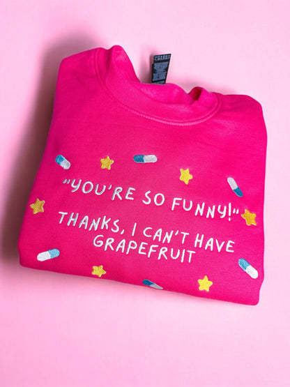 “You’re so funny” embroidered sweatshirt