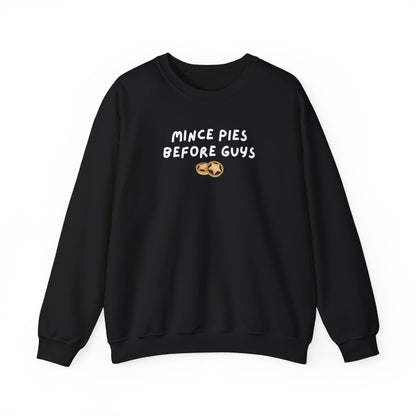 Mince Pies Before Guys printed sweatshirt - Tired Girl Apparel