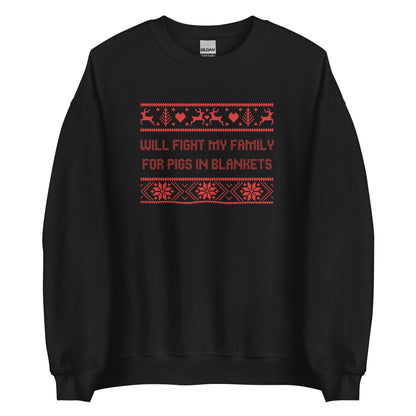 Will Fight My Family For Pigs In Blankets printed sweatshirt - Tired Girl Apparel