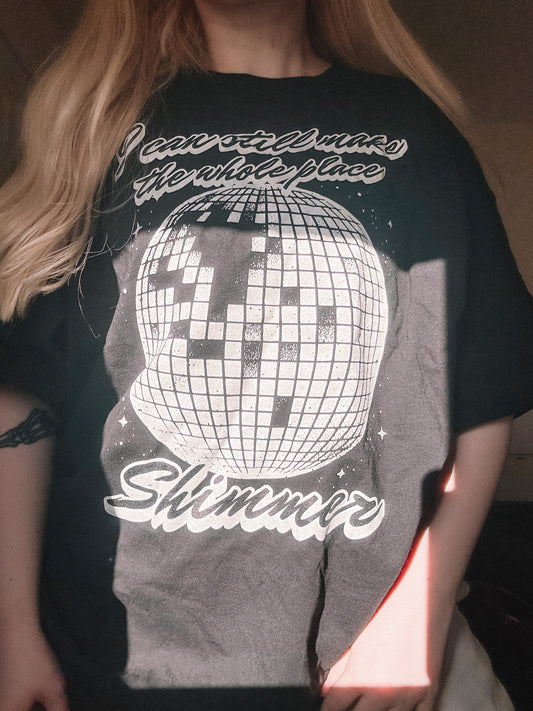 I Can Still Make The Whole Place Shimmer tee - Tired Girl Apparel