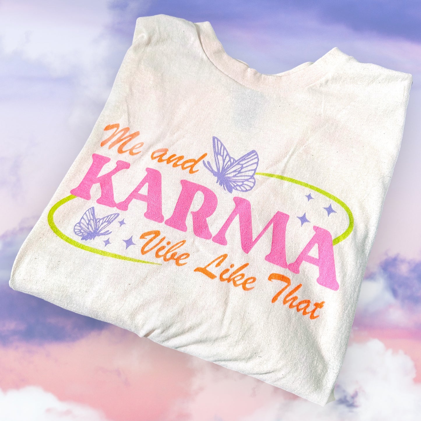 Me & Karma Vibe Like That tee - Tired Girl Apparel
