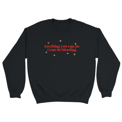Anything You Can Do, I Can Do Bleeding embroidered crewneck sweatshirt