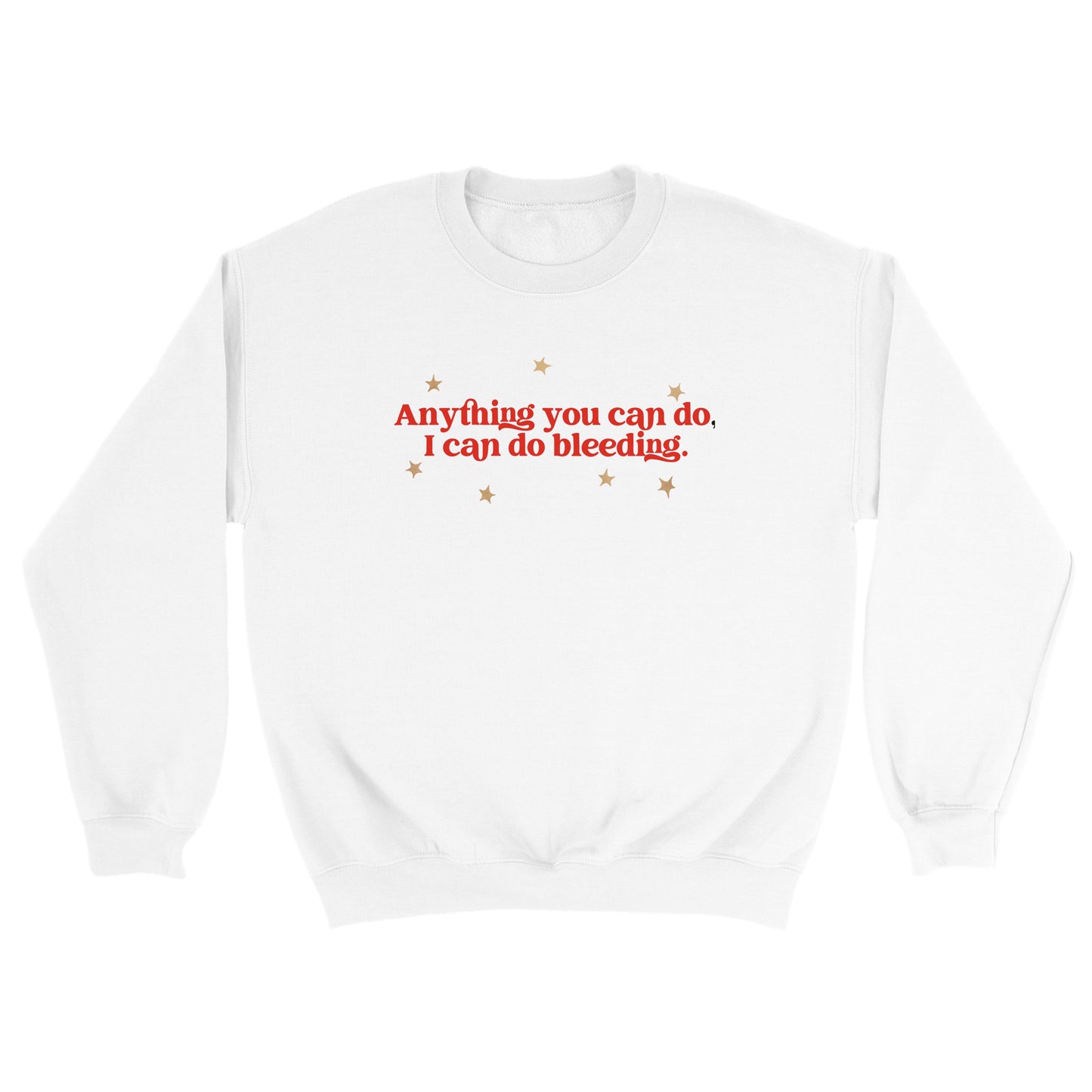 Anything You Can Do, I Can Do Bleeding embroidered crewneck sweatshirt