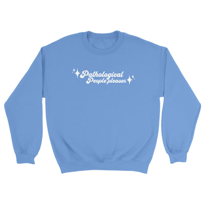 Pathological People Pleaser embroidered crewneck sweatshirt - Tired Girl Apparel