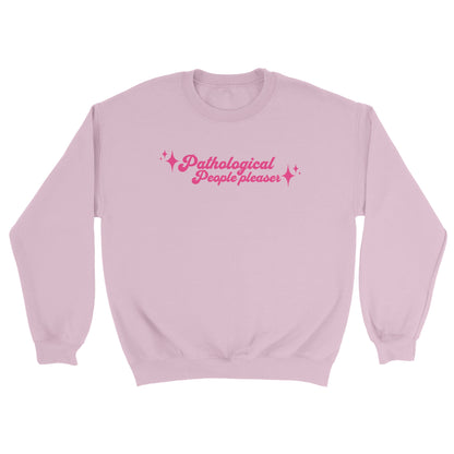 Pathological People Pleaser embroidered crewneck sweatshirt - Tired Girl Apparel