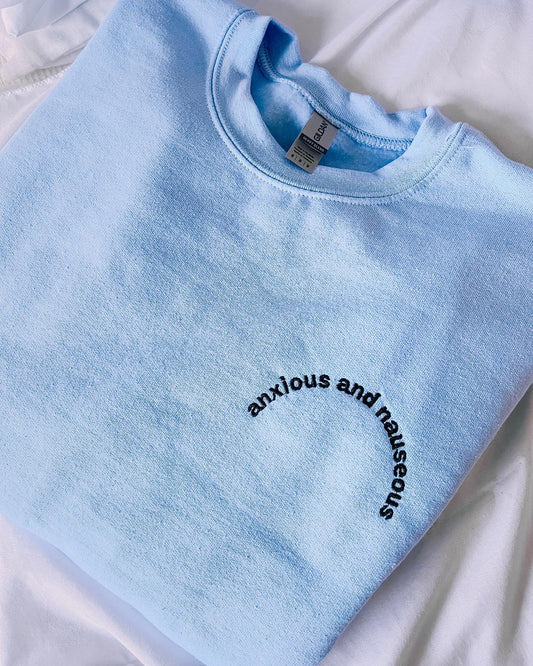 Anxious & Nauseous embroidered crewneck sweatshirt - Tired Girl Apparel